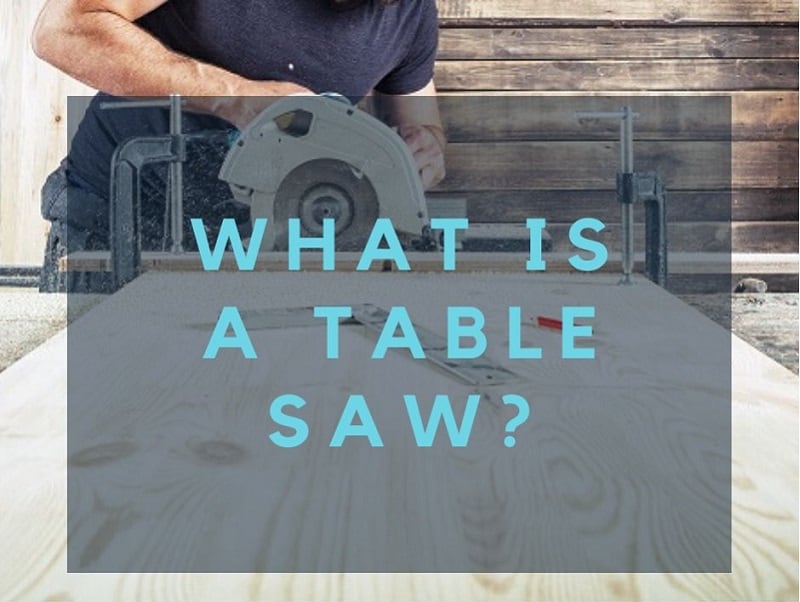 What is a Table Saw?