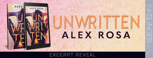 Excerpt Reveal - UNWRITTEN by Alex Rosa