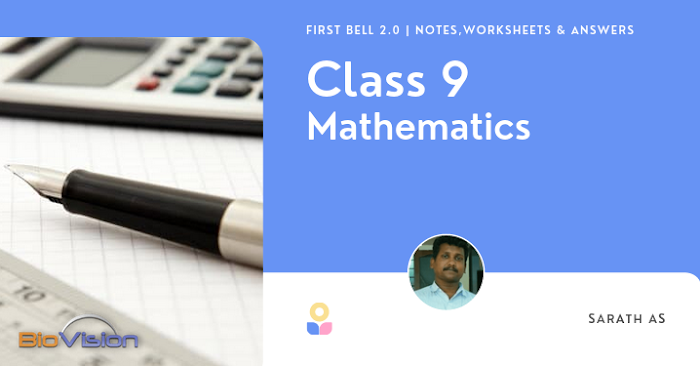 Class 9 Mathematics - Chapter 2 - First Bell 2.0 - Notes,Worksheets & Answers MM & EM - Class 10 (28/7/2021)