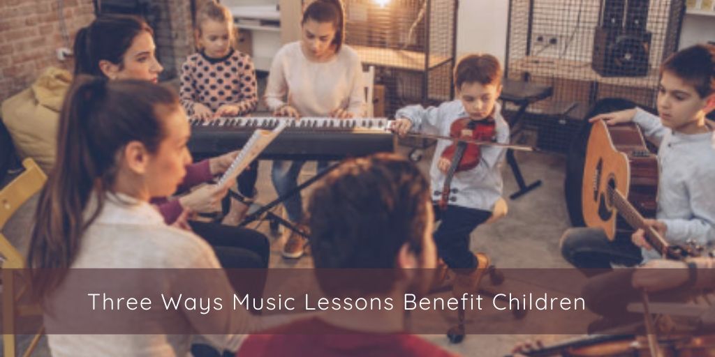 Three Advantages of Music Lessons for Children