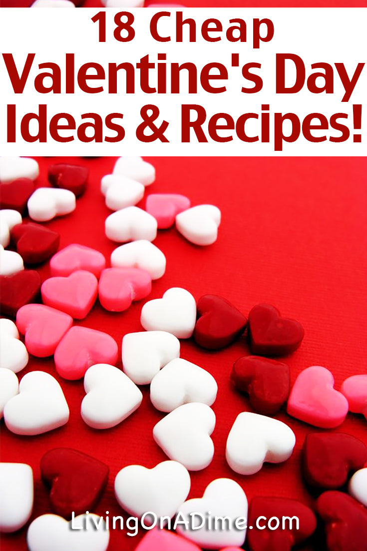15 Cheap Valentine’s Day Ideas And Recipes For More Fun!