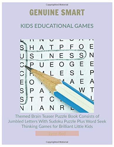 Genuine Smart Kids Educational Games: Themed Brain Teaser Puzzle Book Consists of Jumbled Letters With Sudoku Puzzle Plus Word Seek Thinking Games for Brilliant Little Kids