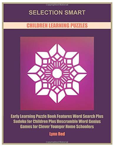 Selection Smart Children Learning Puzzles: Early Learning Puzzle Book Features Word Search Plus Sudoku for Children Plus Unscramble Word Genius Games for Clever Younger Home Schoolers