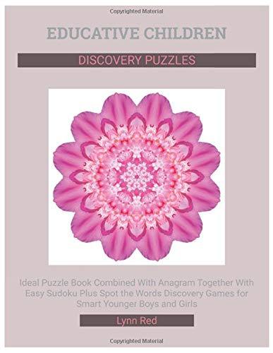 Educative Children Discovery Puzzles: Ideal Puzzle Book Combined With Anagram Together With Easy Sudoku Plus Spot the Words Discovery Games for Smart Younger Boys and Girls