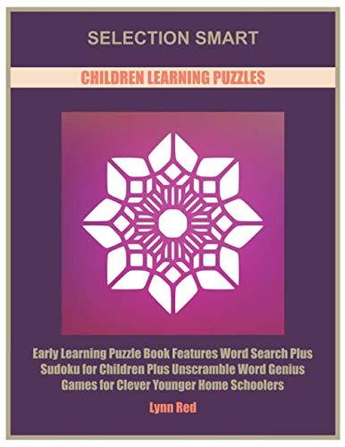 Selection Smart Children Learning Puzzles: Early Learning Puzzle Book Features Word Search Plus Sudoku for Children Plus Unscramble Word Genius Games for Clever Younger Home Schoolers