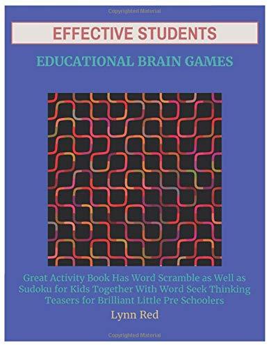 Effective Students Educational Brain Games: Great Activity Book Has Word Scramble as Well as Sudoku for Kids Together With Word Seek Thinking Teasers for Brilliant Little Pre Schoolers