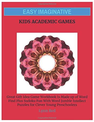 Easy Imaginative Kids Academic Games: Great Gift Idea Game Workbook Is Made up of Word Find Plus Sudoku Fun With Word Jumble Intellect Puzzles for Clever Young Preschoolers