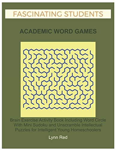 Fascinating Students Academic Word Games: Brain Exercise Activity Book Including Word Circle With Mini Sudoku and Unscramble Intellectual Puzzles for Intelligent Young Homeschoolers