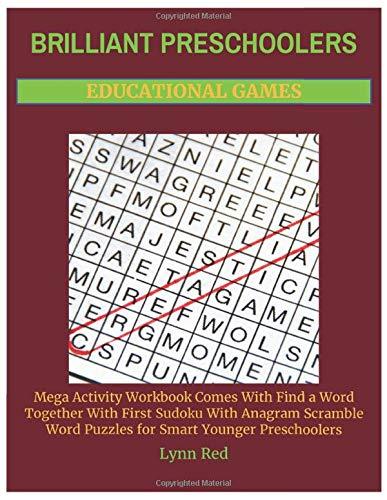 Brilliant Preschoolers Educational Games: Mega Activity Workbook Comes With Find a Word Together With First Sudoku With Anagram Scramble Word Puzzles for Smart Younger Preschoolers